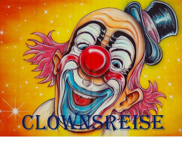 Bild mit einem Clown und der Aufschrift: Clownsreise